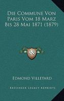 Die Commune Von Paris Vom 18 Marz Bis 28 Mai 1871 (1879) 1120438446 Book Cover