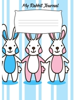 My Rabbit Journal: Writing Drawing and Doodle Wide Ruled Blank Line Composition Notebook for Kids and Adults - 8.5x11 Inches (Cute Bunny Primary Notebooks) 1695050215 Book Cover