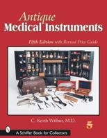 Antique Medical Instruments 0764329936 Book Cover