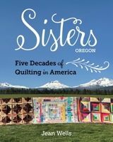 Sisters?Five Decades of Quilting in America 1644035464 Book Cover