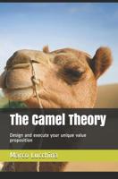 The Camel Theory: Design and execute your unique value proposition 1981096043 Book Cover