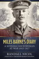 Miles Barne's Diary: A Suffolk Countryman at War 1915-1917 1912390078 Book Cover