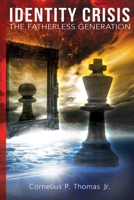 Identity Crisis: The Fatherless Generation 069261270X Book Cover