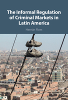 The Informal Regulation of Criminal Markets in Latin America 1009170724 Book Cover