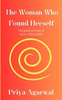 The woman who found her herself: The quiet journey of self discovery B0GCHF74RW Book Cover