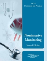AACN Protocols for Practice: Noninvasive Monitoring 0763738255 Book Cover