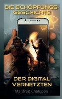 Die Schöpfungs-Geschichte der digital Vernetzten (German Edition) 3758380707 Book Cover