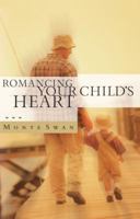 Romancing Your Child's Heart 159052280X Book Cover