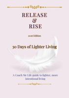 Release & Rise: 30 Days of Lighter Living B0H6977YJ8 Book Cover