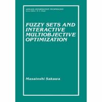 Fuzzy Sets and Interactive Multiobjective Optimization (Applied Information Technology) 1489916350 Book Cover