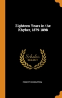 Eighteen Years in the Khyber, 1879-1898 0343765578 Book Cover