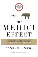 Medici Effect: What Elephants and Epidemics Can Teach Us About Innovation 1422102823 Book Cover