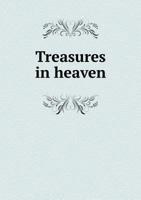 Treasures In Heaven (Faith Promoting Series) 1014770882 Book Cover