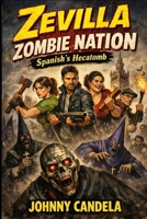 Zevilla Zombie Nation: Spanish´s hecatomb B0GMQQLJXW Book Cover
