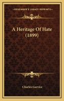 A Heritage of Hate 1022116010 Book Cover