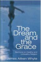 The Dream and the Grace 0715207776 Book Cover