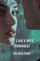 The Liar's Wife (Romance) B0DPNQKXTK Book Cover