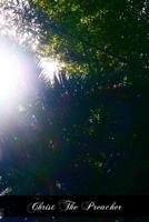 Christ The Preacher: Sermons For Every Sunday Of The Ecclesiastical Year 1466418745 Book Cover