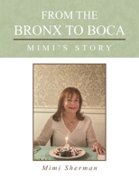 From the Bronx to Boca: Mimi's Story 1669868044 Book Cover