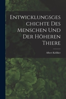 Entwicklungsgeschichte Des Menschen Und Der Höheren Thiere 1017988471 Book Cover