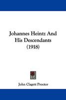 Johannes Heintz and His Descendants 1104244853 Book Cover