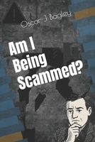 Am I Being Scammed?: The Essential Guide to Scam-Proofing Your Life B0FBLGNT3B Book Cover