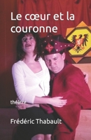 Le cœur et la couronne: théâtre 2958291901 Book Cover