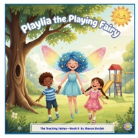 Playlia the Playing Fairy (The Teaching Fairies) B0G2SHDYCD Book Cover