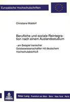 Berufliche Und Soziale Reintegration Nach Einem Auslandsstudium: Am Beispiel Iranischer Geisteswissenschaftler Mit Deutschem Hochschulabschluß 3631422628 Book Cover
