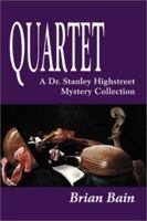 Quartet: A Dr. Stanley Highstreet Mystery Collection (Dr. Stanley Highstreet Mysteries) 0595183646 Book Cover