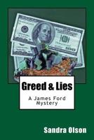 Greed & Lies: A James Ford Mystery 1530253705 Book Cover