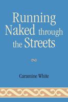 Running Naked Through the Streets 0761842934 Book Cover