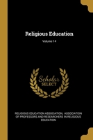 Religious Education, Volume 14... 1012117154 Book Cover