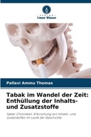 Tabak im Wandel der Zeit: Enthüllung der Inhalts- und Zusatzstoffe 6207326245 Book Cover
