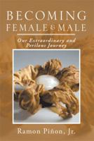 Becoming Female and Male: Our Extraordinary and Perilous Journey 1493147943 Book Cover