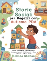 Storie Sociali per Ragazzi con Autismo PDA: Lezioni Illustrate per Costruire Fiducia, Amicizie e Capacità di Adattamento a Casa, a Scuola e al Parco Giochi B0FTFHJ78G Book Cover
