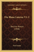 Die Blaue Laterne V1-2: Berliner Roman (1908) 1161072837 Book Cover