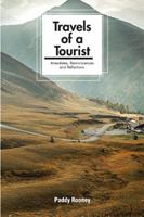 Travels of a Tourist: Anecdotes, Reminiscences and Reflections 1524593184 Book Cover