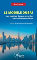 Le Modèle Dubaï: Une stratégie de reconstruction pour un Congo moderne 2336560372 Book Cover
