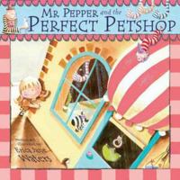 Mr. Pepper's Perfect Pet Shop 1600102220 Book Cover