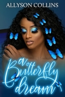 A Butterfly Dream 1514386496 Book Cover