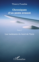 Chroniques d'un poste avancé Tome 1: Les habitants du bord de Terre (French Edition) 2343059977 Book Cover