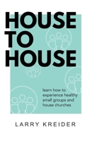 House to House: Spiritual Insights for the 21st Century Church 1880828812 Book Cover