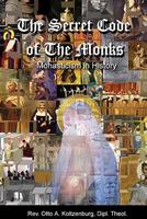 The Secret Code of the Monks: Monasticism in History 097073994X Book Cover