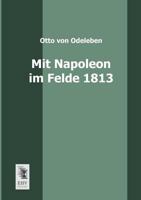 Mit Napoleon Im Felde 1813 3846016004 Book Cover