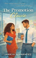 The Promotion Clause: Their careers are on the line and so their attraction B0GYTS2534 Book Cover