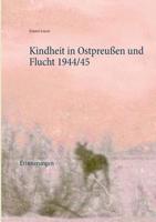 Kindheit in Ostpreußen und Flucht 1944/45: Erinnerungen 3749451567 Book Cover