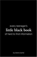 Every Teenager's Little Black Book of Hard to Find Information (Little Black Books) 1577944577 Book Cover
