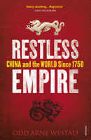 Restless Empire: China and the World Since 1750 0465056679 Book Cover