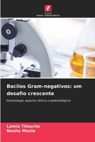 Bacilos Gram-negativos: um desafio crescente 6209114261 Book Cover